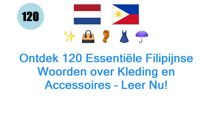 Ontdek 120 Essentiële Filipijnse Woorden over Kleding en Accessoires – Leer Nu!